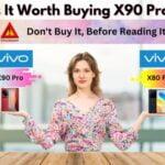 Is It Really Worth Buying Vivo X90 Pro Comparing With Vivo X80 Pro?? See In Detail